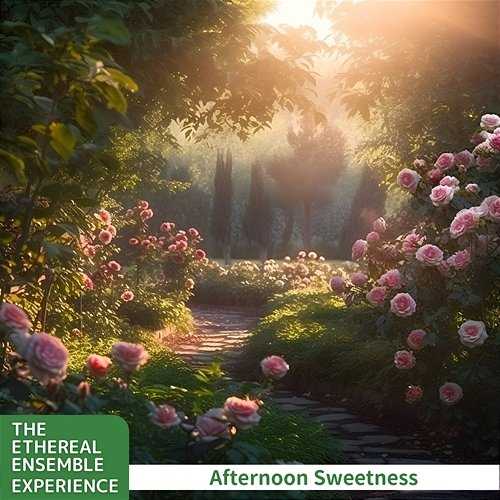 Afternoon Sweetness The Ethereal Ensemble Experience