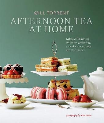 Afternoon Tea At Home: Deliciously Indulgent Recipes for Sandwiches, Savouries, Scones, Cakes and Other Fancies Torrent Will