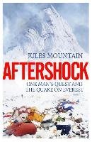 Aftershock: The Quake on Everest and One Man's Quest Mountain Jules