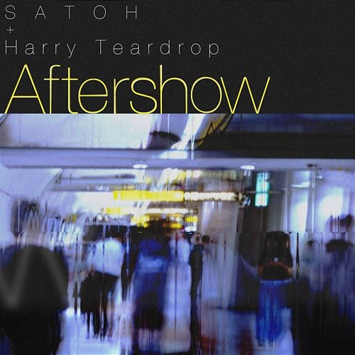 Aftershow SATOH, Harry Teardrop