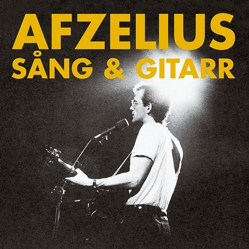 Afzelius, sång & gitarr Björn Afzelius