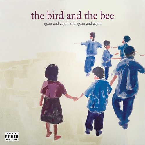 again and again and again and again the bird and the bee