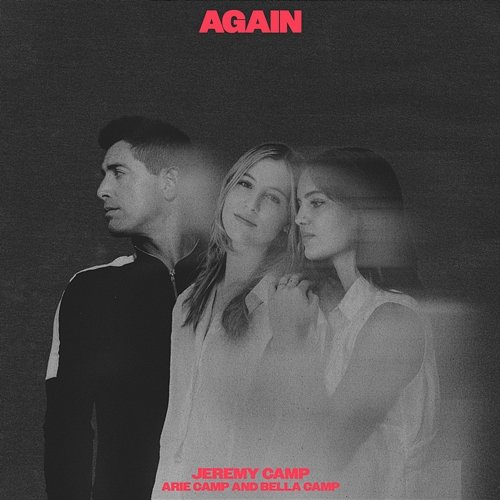Again Arie Camp, Jeremy Camp, Bella Camp