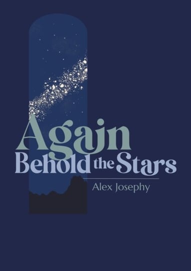 Again Behold the Stars Alex Josephy