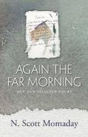 Again the Far Morning: New and Selected Poems Momaday Scott N.