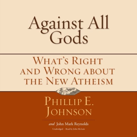 Against All Gods Reynolds John Mark, Johnson Phillip E.