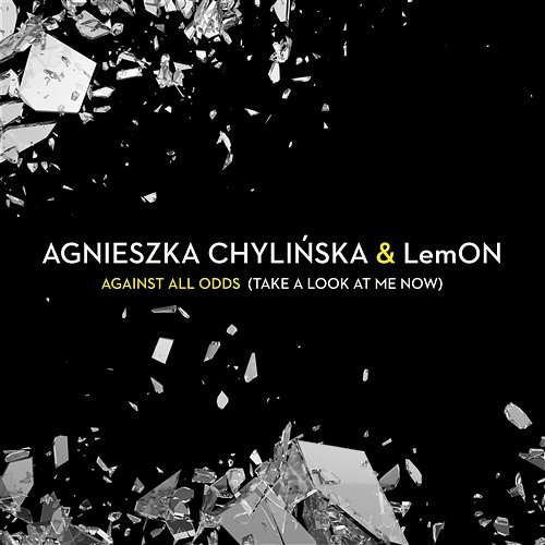 Against All Odds (Take A Look At Me Now) Agnieszka Chylinska & LemON