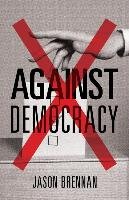 Against Democracy Brennan Jason
