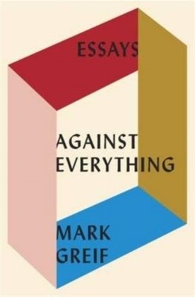 Against Everything Greif Mark