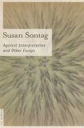 Against Interpretation: And Other Essays Sontag Susan
