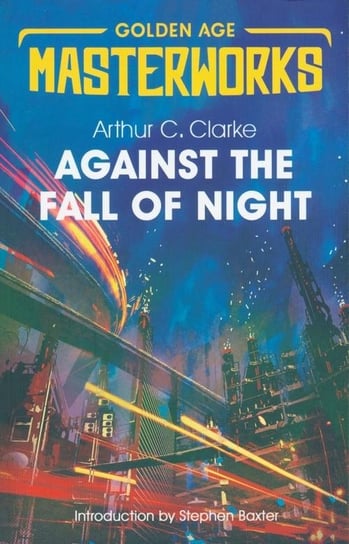 Against the Fall of Night Clarke Arthur C.