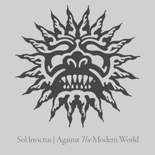 Against The Modern World (Reissue) Sol Invictus