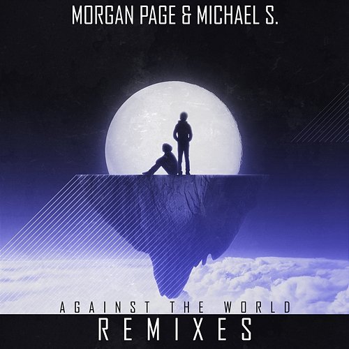 Against the World Remixes Morgan Page & Michael S.