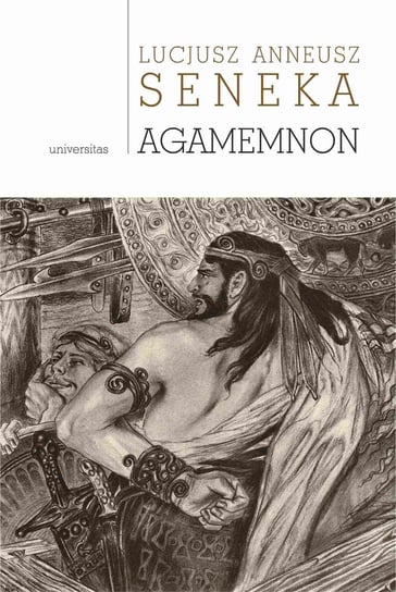Agamemnon Seneka Lucjusz Anneusz
