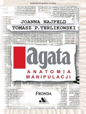 Agata. Anatomia Manipulacji Terlikowski Tomasz P., Najfeld Joanna
