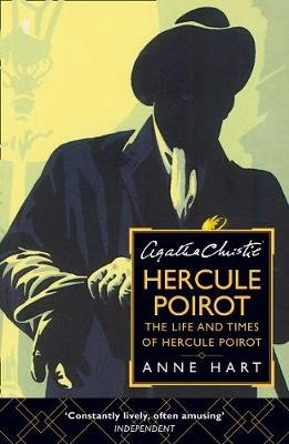 Agatha Christie's Hercule Poirot: The Life and Times of Hercule Poirot Hart Anne