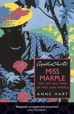Agatha Christie's Miss Marple: The Life and Times of Miss Jane Marple Hart Anne