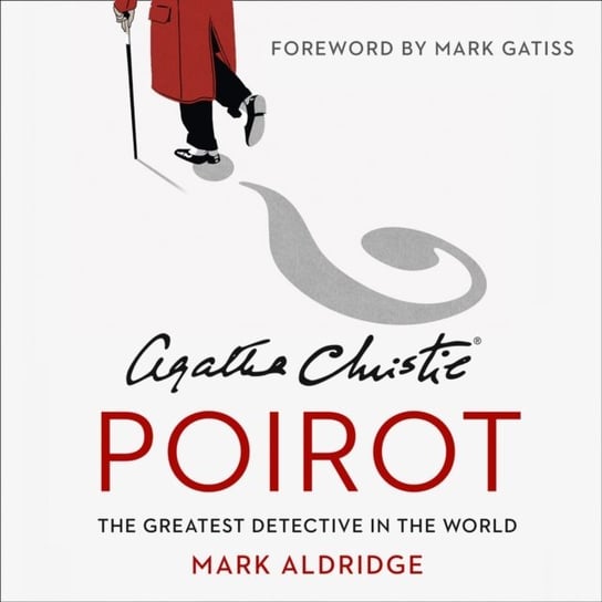 Agatha Christie's Poirot. The Greatest Detective in the World - audiobook Christie Agatha, Gatiss Mark, Aldridge Mark