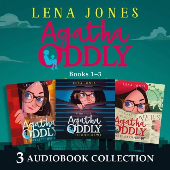 Agatha Oddly: Audio Collection Books 1-3: The Secret Key, Murder at the Museum, The Silver Serpent Jones Lena
