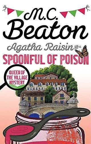 Agatha Raisin and a Spoonful of Poison Beaton M. C.