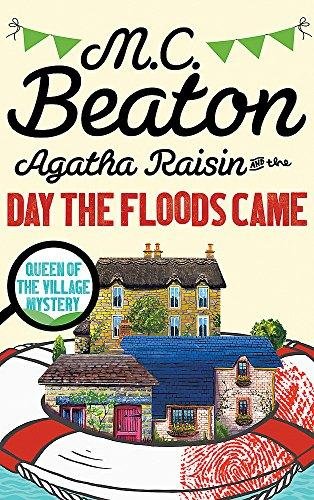 Agatha Raisin and the Day the Floods Came Beaton M. C.
