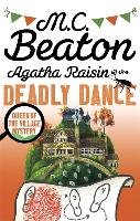 Agatha Raisin and the Deadly Dance Beaton M. C.
