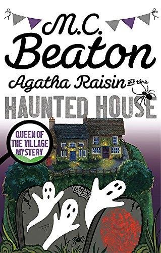 Agatha Raisin and the Haunted House Beaton M. C.