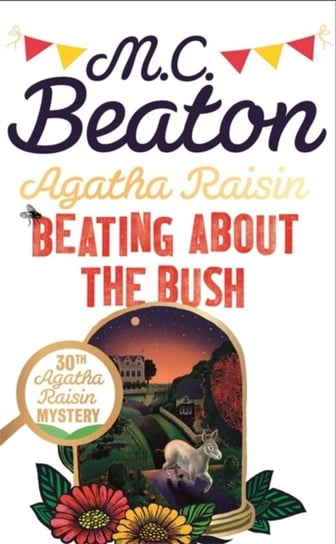 Agatha Raisin: Beating About the Bush Beaton M. C.