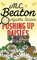 Agatha Raisin: Pushing up Daisies Beaton M. C.