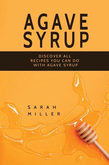 Agave Syrup Miller Sarah