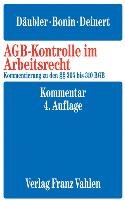 AGB-Kontrolle im Arbeitsrecht Daubler Wolfgang, Bonin Birger, Deinert Olaf