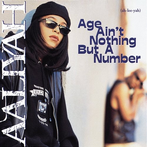 Age Ain't Nothing But A Number Aaliyah