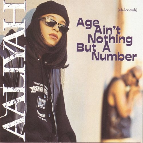 Age Ain't Nothing But A Number Aaliyah