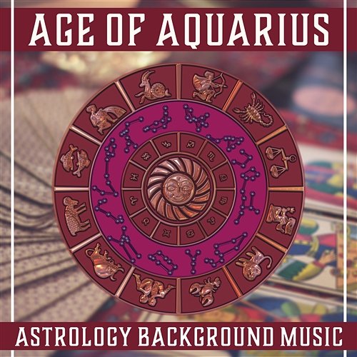 Age of Aquarius – Astrology Background Music: Mystical New Age, Cosmic Harmony, Zodiac Signs & Tarot Cards, Daily Horoscope Various Artists