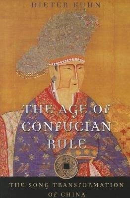 Age of Confucian Rule Kuhn Dieter