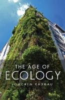 Age of Ecology Radkau Joachim