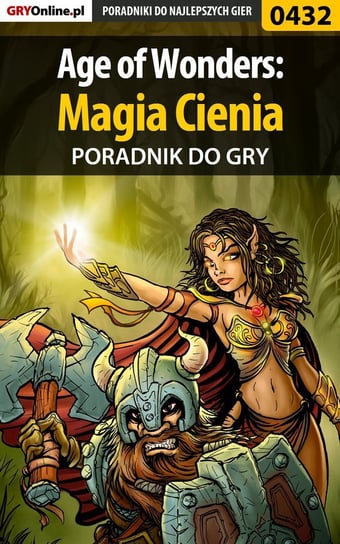 Age of Wonders: Magia Cienia - poradnik do gry Gajewski Łukasz Gajos