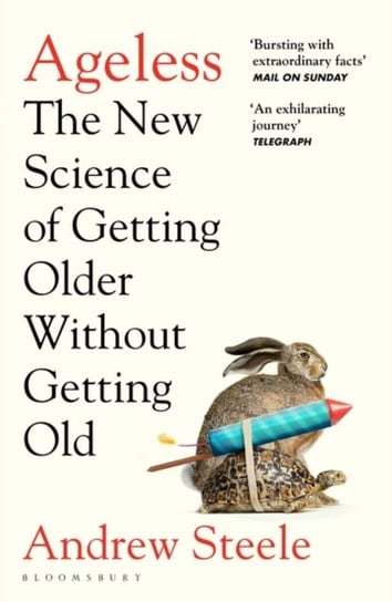 Ageless The New Science of Getting Older Without Getting Old Andrew Steele