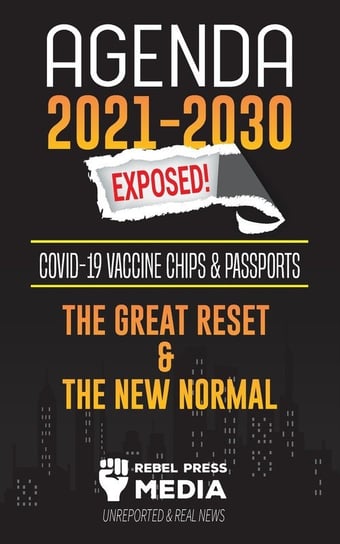 Agenda 2021-2030 Exposed Rebel Press Media