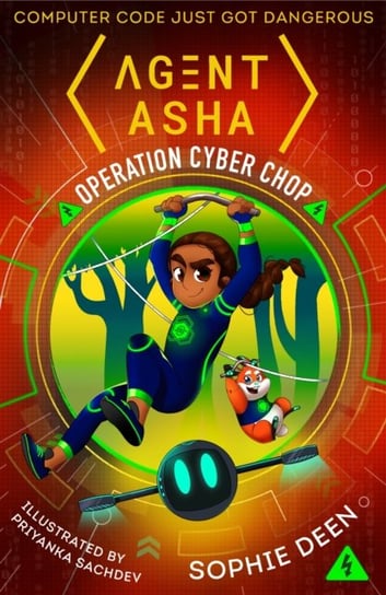Agent Asha: Operation Cyber Chop Sophie Deen
