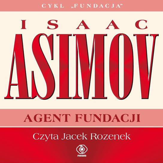 Agent Fundacji. Fundacja. Tom 9 Asimov Isaac