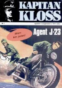 Agent J-23. Kapitan Kloss. Tom 1 Zbych Andrzej