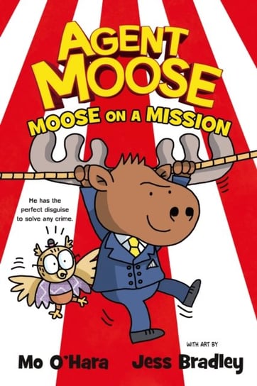 Agent Moose. Moose on a Mission Mo O'Hara