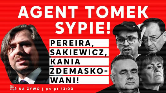 Agent Tomek sypie! Pereira, Sakiewicz, Kania zdemaskowani! - Idź Pod Prąd Na Żywo - podcast - audiobook Opracowanie zbiorowe