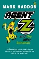 Agent Z and the Killer Bananas Haddon Mark