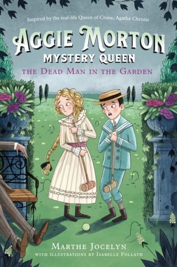 Aggie Morton, Mystery Queen: The Dead Man In The Garden Marthe Jocelyn