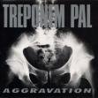 Aggravation (Remastered + Bonus Tracks) Treponem Pal