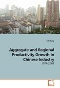 Aggregate and Regional Productivity Growth in Chinese Industry Wang Lili