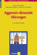 Aggressivdissoziale Störungen Schmidt Martin H., Petermann Franz, Dopfner Manfred
