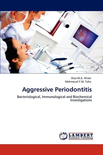 Aggressive Periodontitis Altaei Alaa M. a.